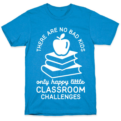 There Are No Bad Kids T-Shirt