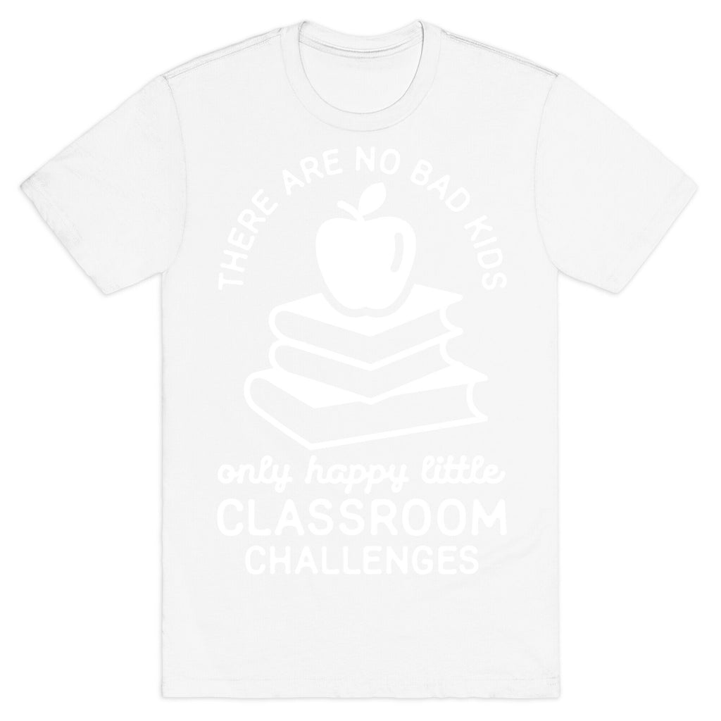 There Are No Bad Kids T-Shirt