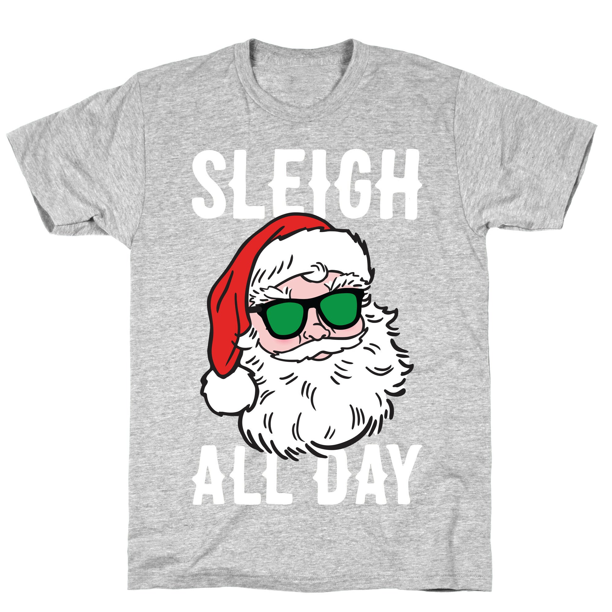 Sleigh All Day Santa (White) T-Shirt