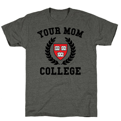 Your Mom Goes To College Unisex Triblend Tee