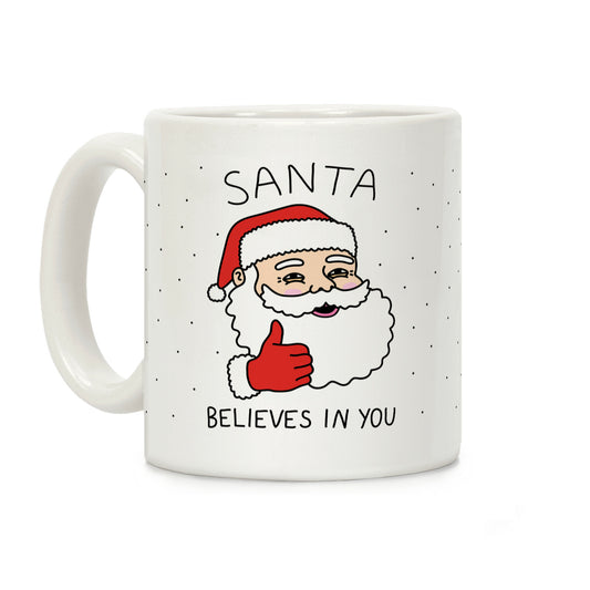 Santa Believes In You Coffee Mug