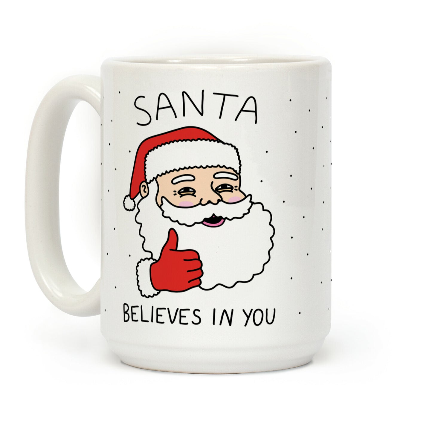 Santa Believes In You Coffee Mug