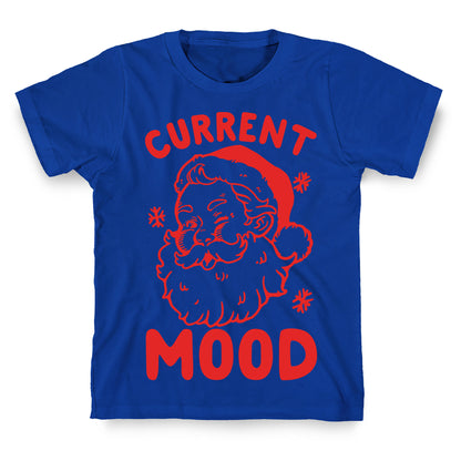 Current Mood: Christmas T-Shirt