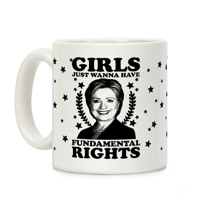 Girls Just Wanna Have Fundamental Rights: HRC Coffee Mug