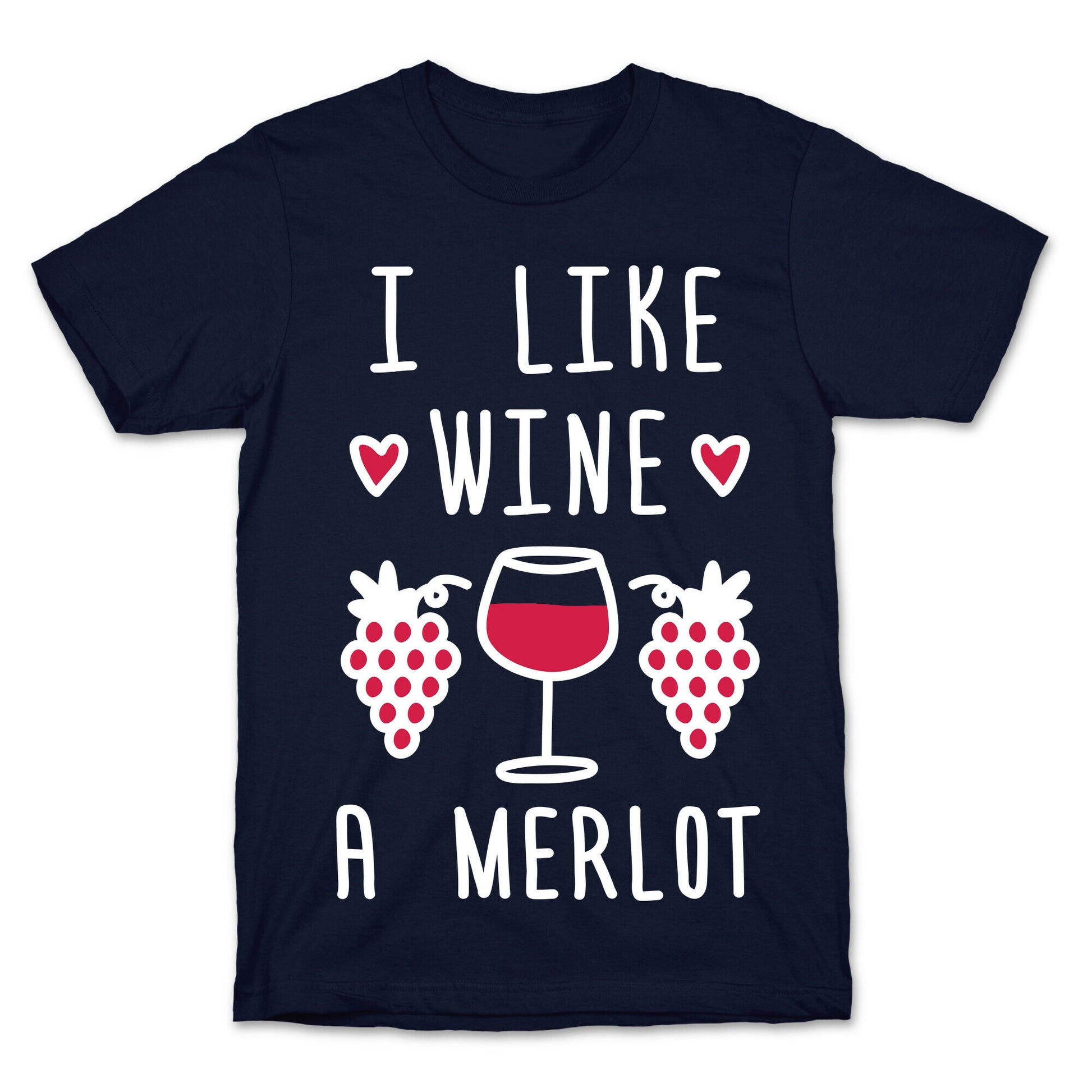 I Like Wine A Merlot T-Shirt