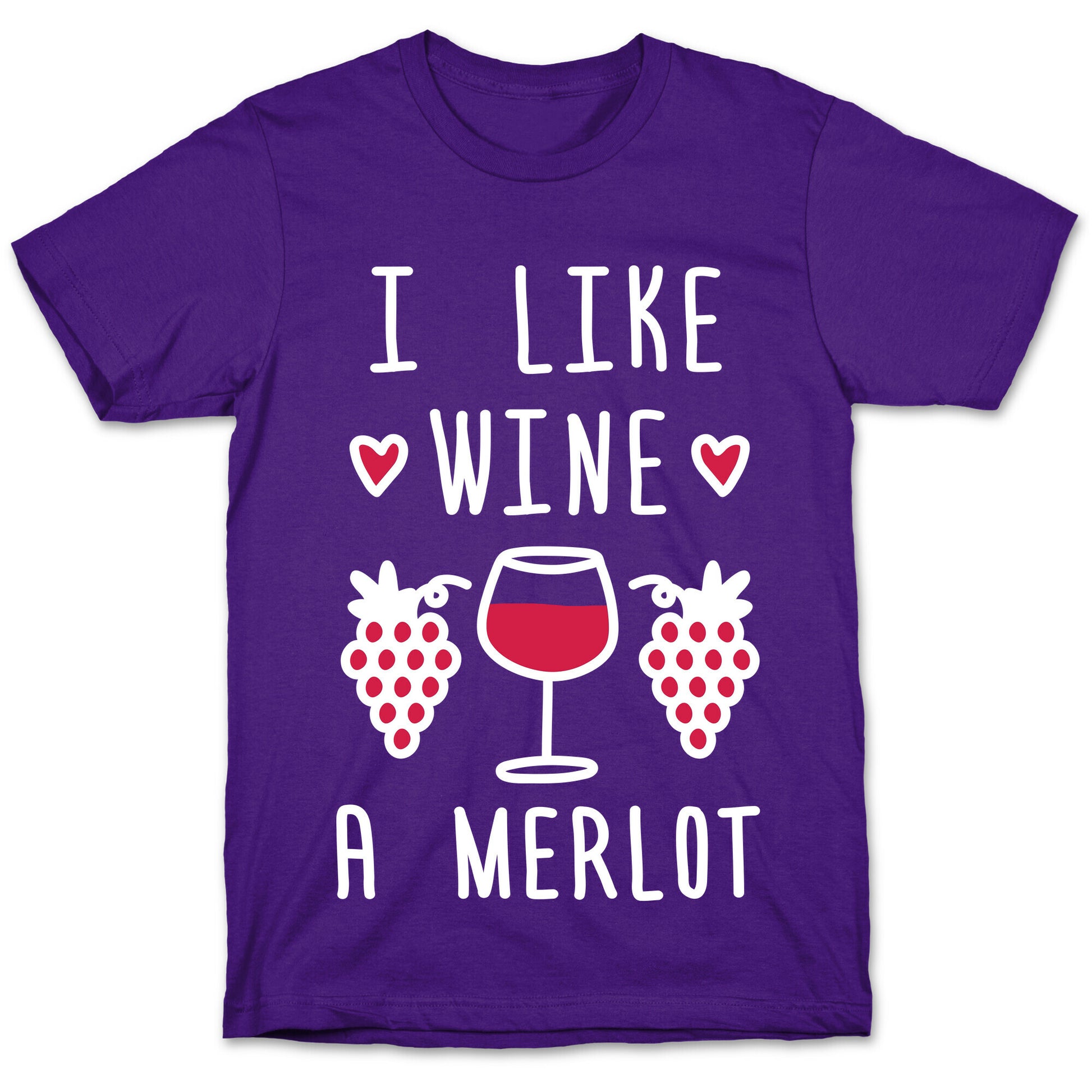 I Like Wine A Merlot T-Shirt