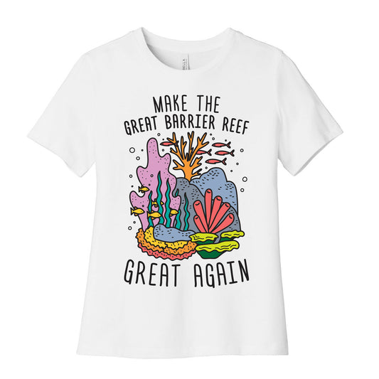 Make The Great Barrier Reef Great Again Women's Cotton Tee
