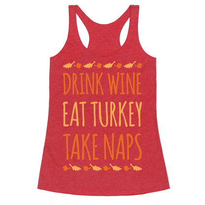 Drink Wine Eat Turkey Take Naps White Print Racerback Tank