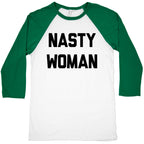 Nasty Woman Baseball Tee