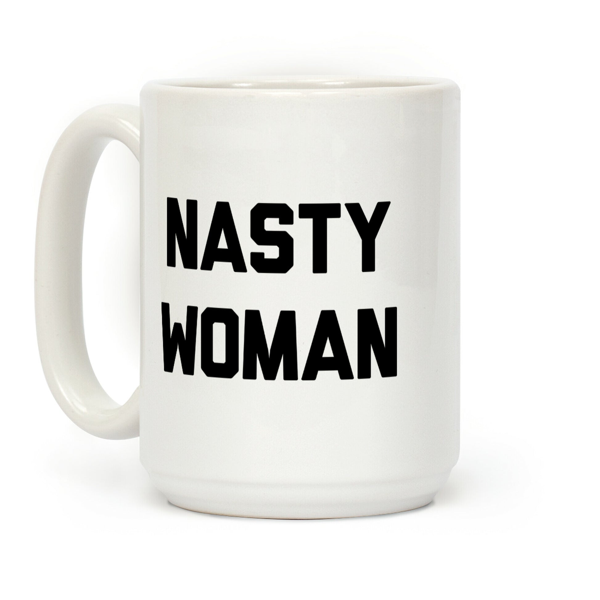 Nasty Woman Coffee Mug