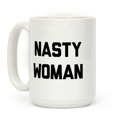Nasty Woman Coffee Mug