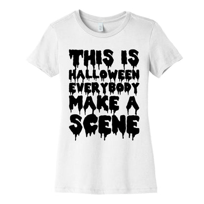 This is Halloween Everybody Make A Scene Women's Cotton Tee