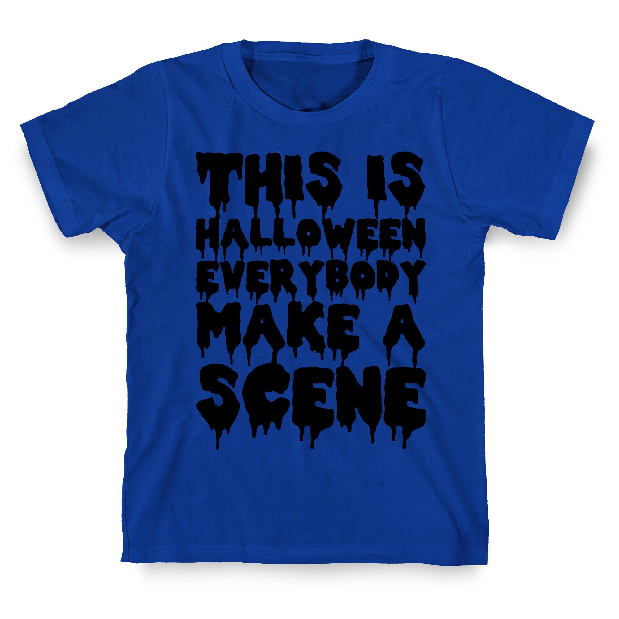 This is Halloween Everybody Make A Scene T-Shirt