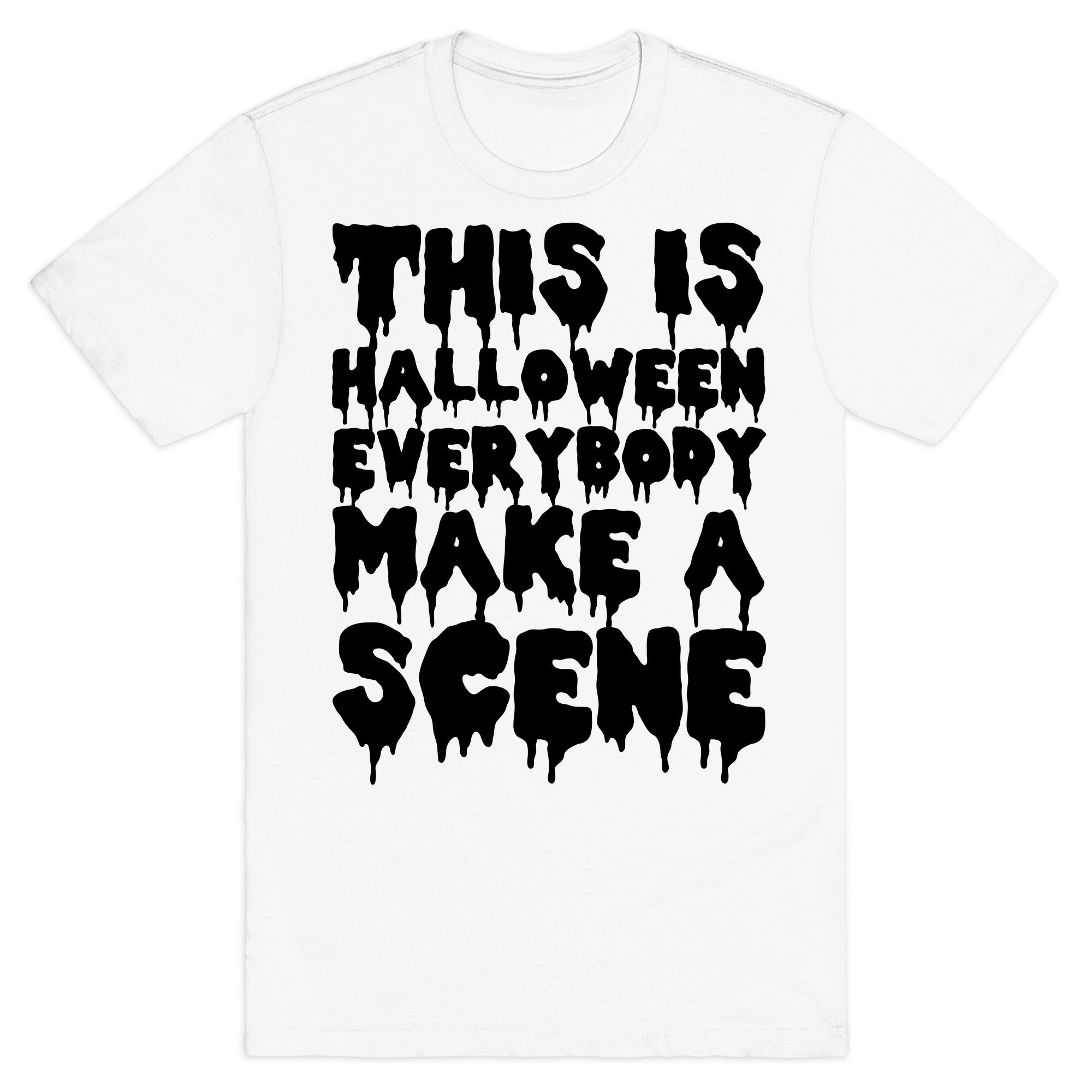 This is Halloween Everybody Make A Scene T-Shirt