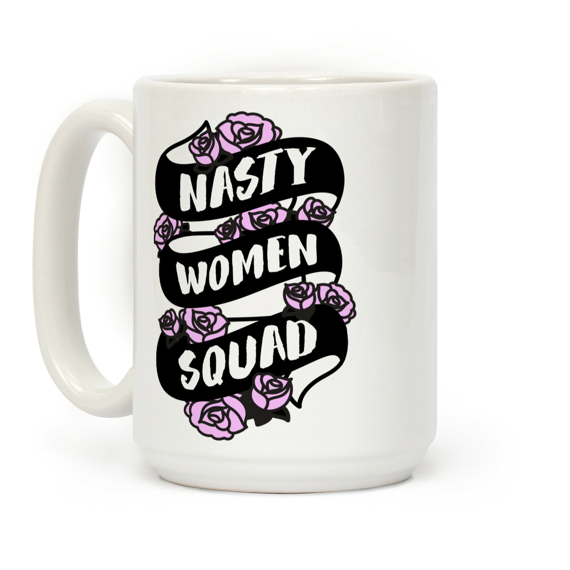 Nasty Women Squad Coffee Mug