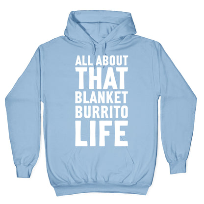 All About That Blanket Burrito Life Hoodie