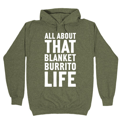 All About That Blanket Burrito Life Hoodie