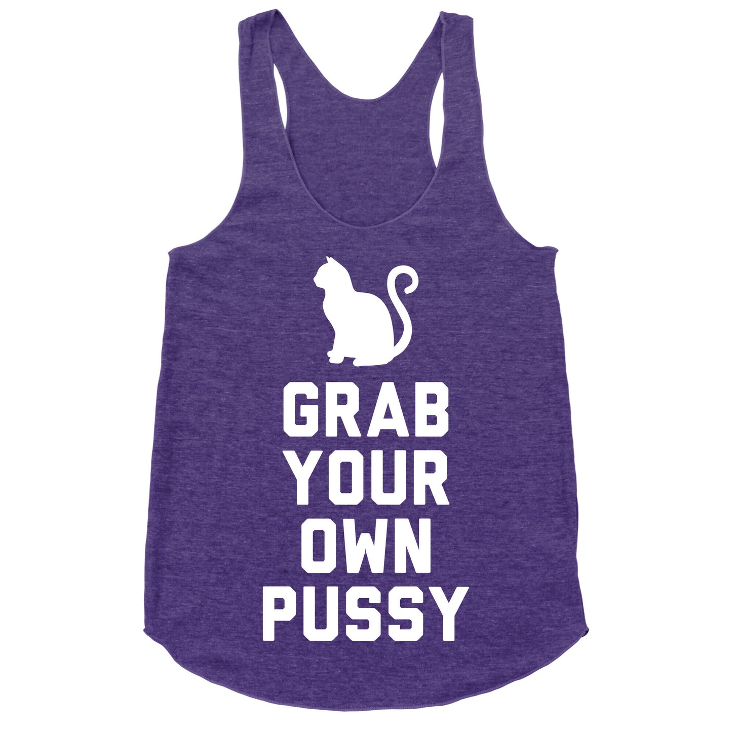 Grab Your Own Pussy (White) Racerback Tank