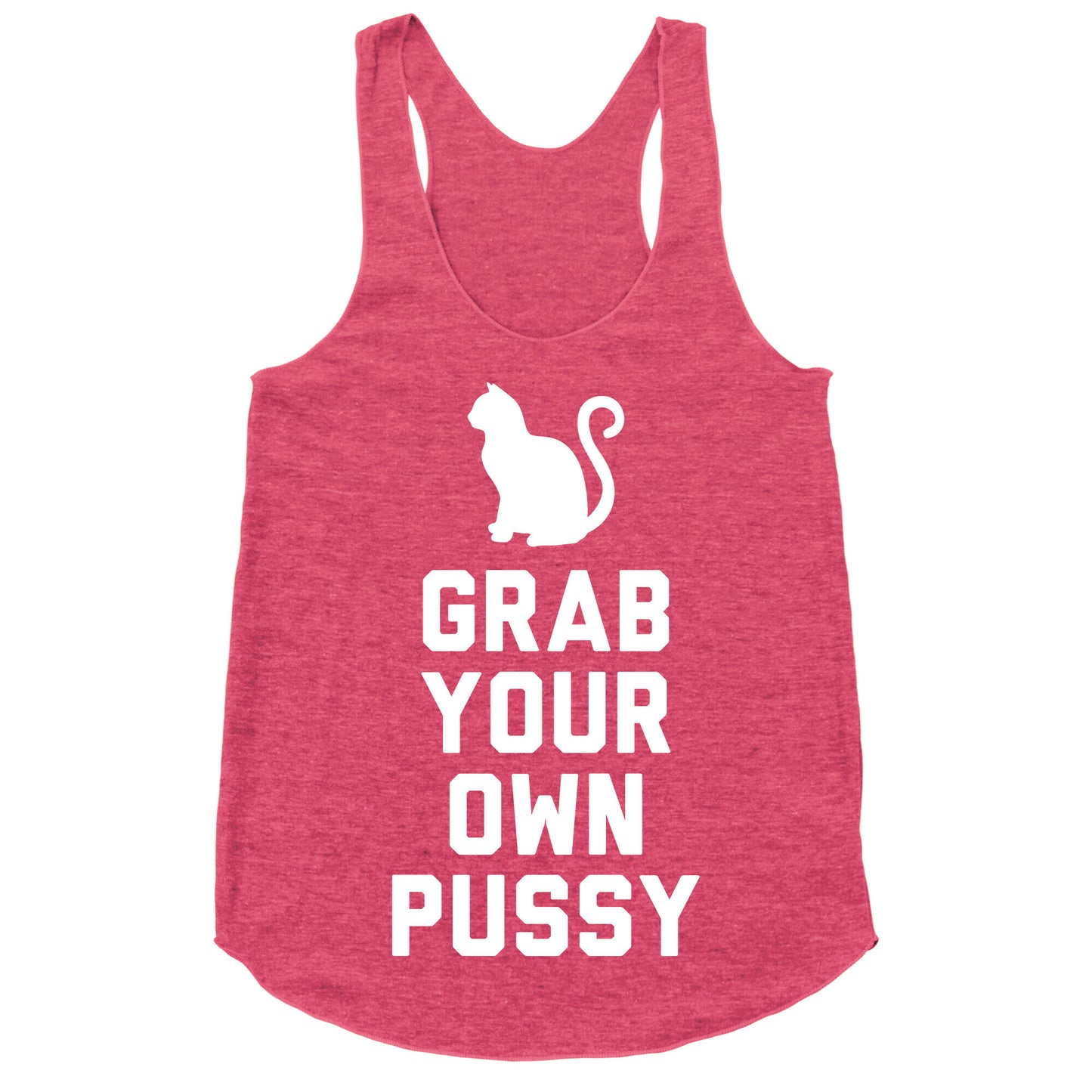 Grab Your Own Pussy (White) Racerback Tank