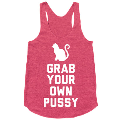 Grab Your Own Pussy (White) Racerback Tank