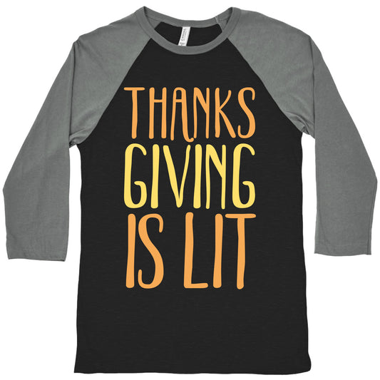 Thanksgiving Is Lit White Print Baseball Tee