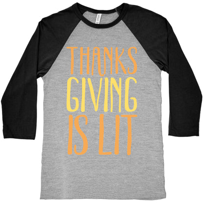 Thanksgiving Is Lit White Print Baseball Tee