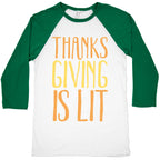 Thanksgiving Is Lit White Print Baseball Tee