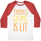 Thanksgiving Is Lit White Print Baseball Tee