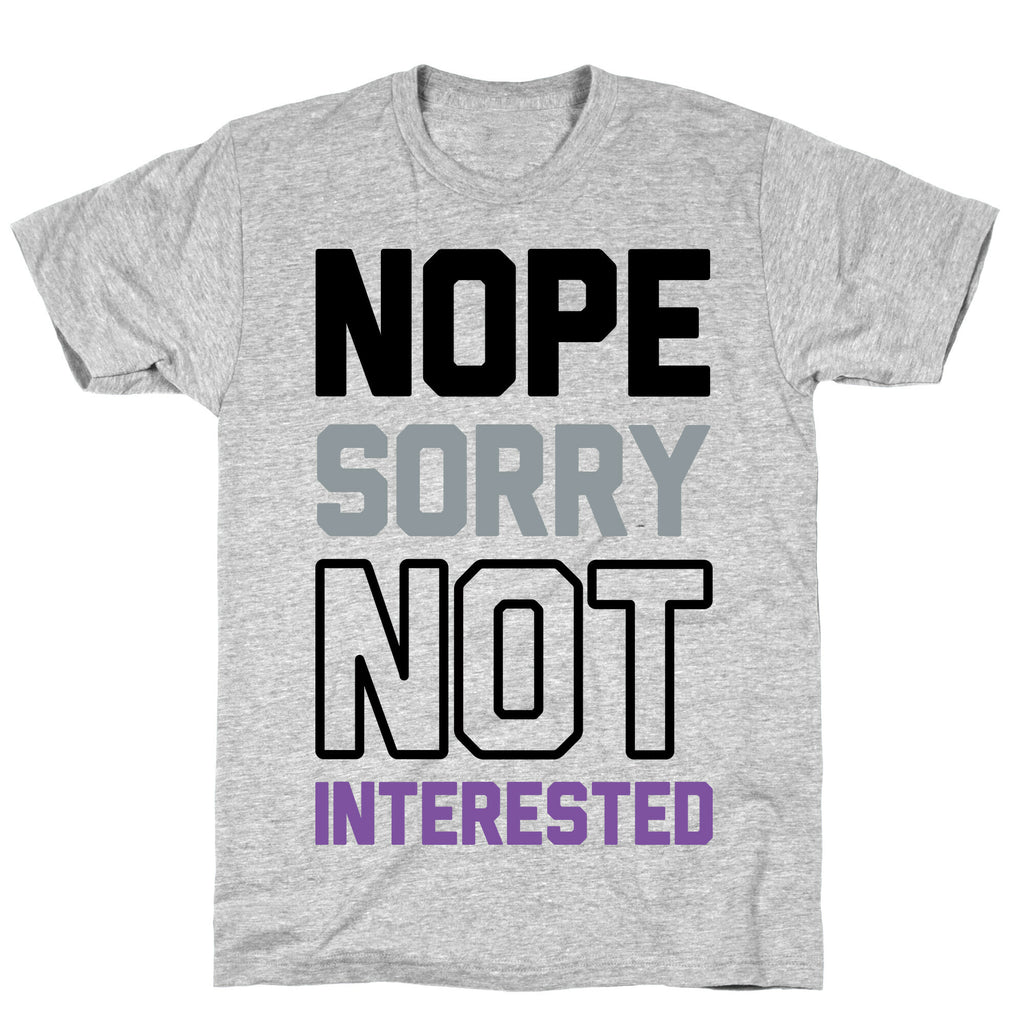 Nope Sorry Not Interested T-Shirt