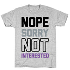 Nope Sorry Not Interested T-Shirt
