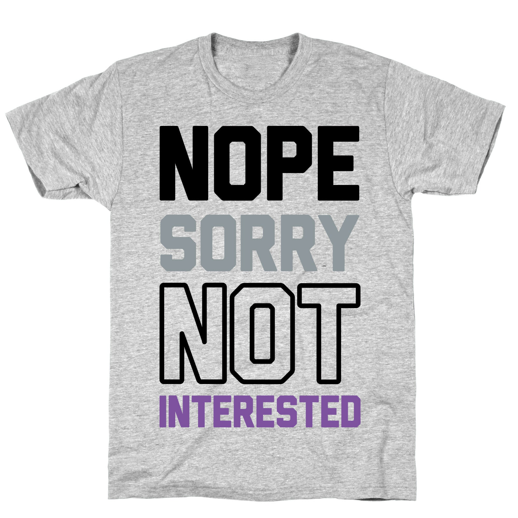 Nope Sorry Not Interested T-Shirt