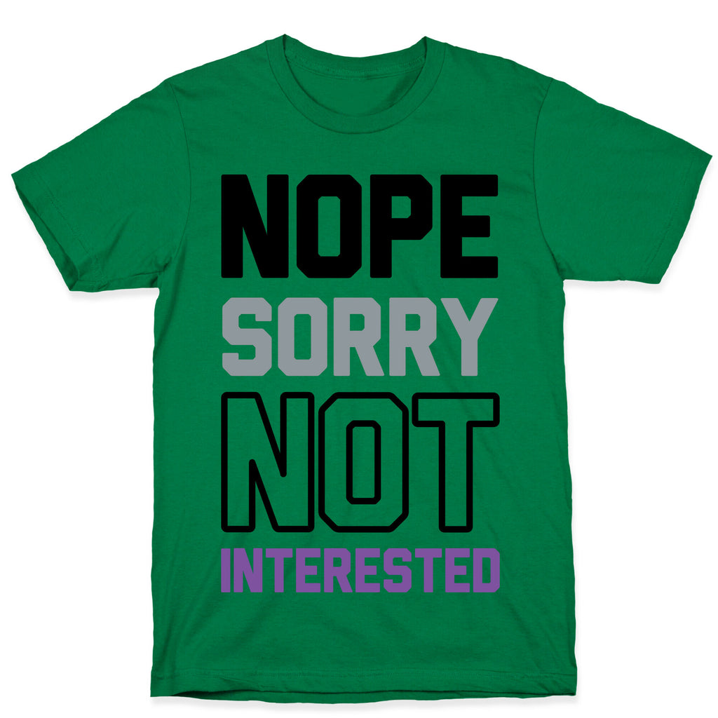 Nope Sorry Not Interested T-Shirt
