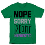 Nope Sorry Not Interested T-Shirt