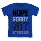 Nope Sorry Not Interested T-Shirt