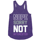Nope Sorry Not Interested Racerback Tank