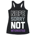 Nope Sorry Not Interested Racerback Tank