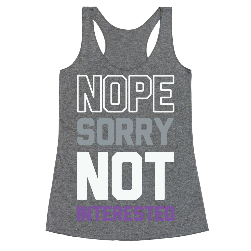 Nope Sorry Not Interested Racerback Tank