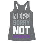 Nope Sorry Not Interested Racerback Tank