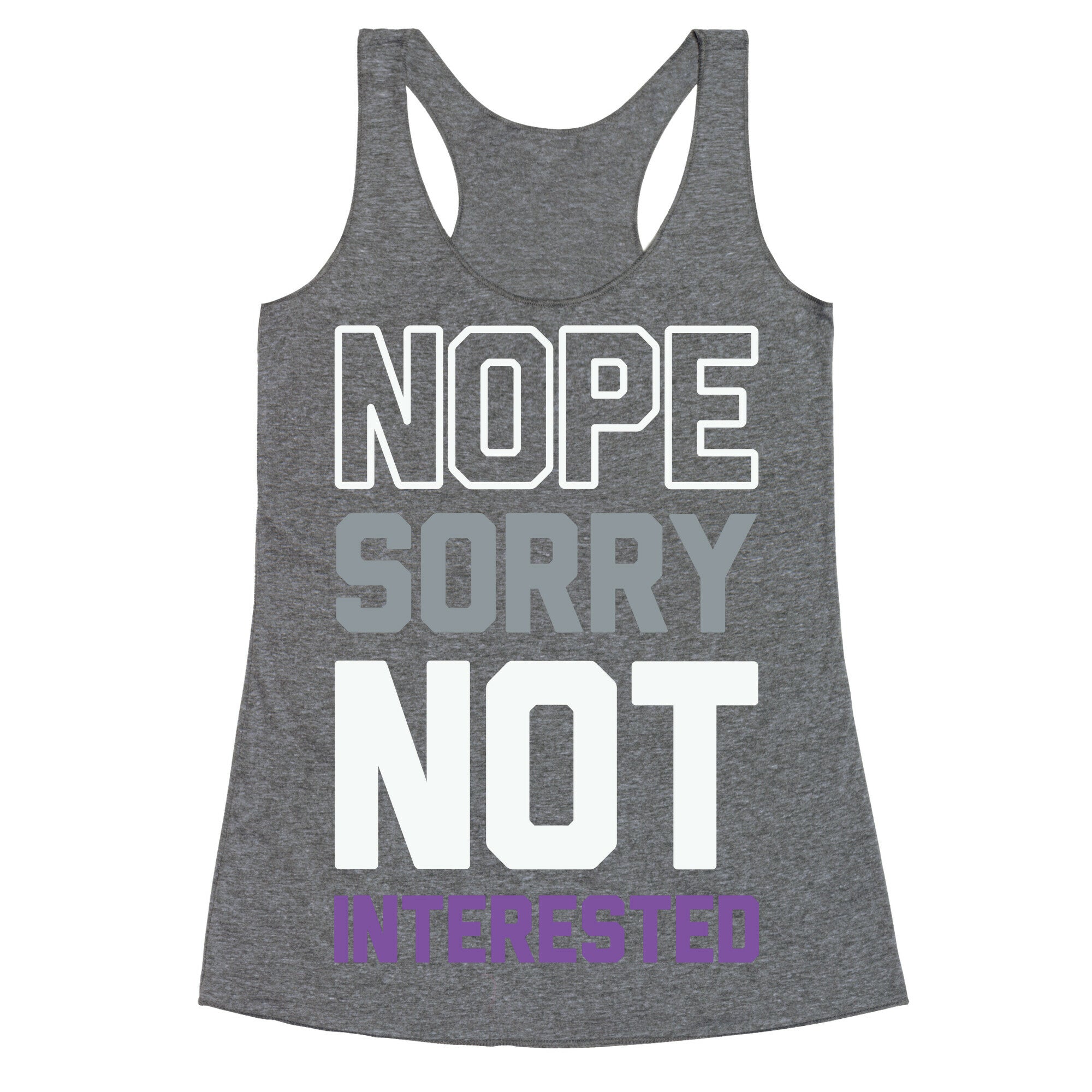 Nope Sorry Not Interested Racerback Tank