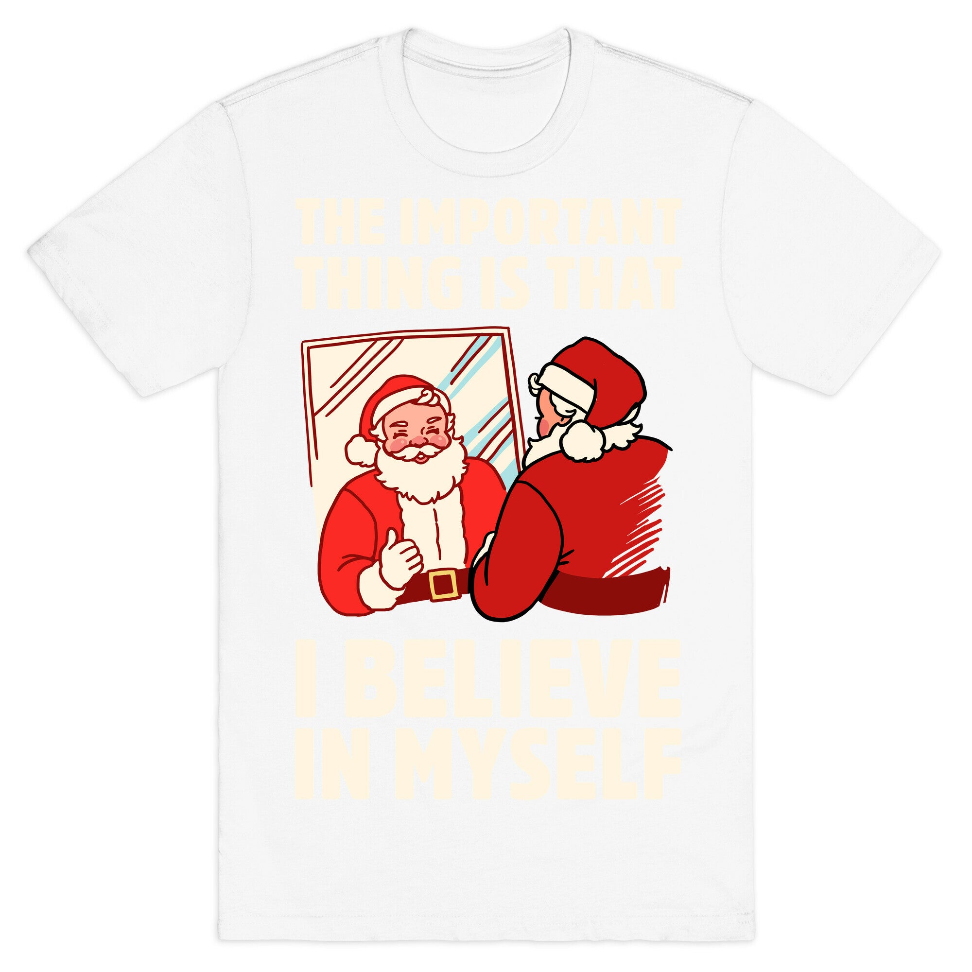 The Important Thing Is That I Believe In Myself T-Shirt