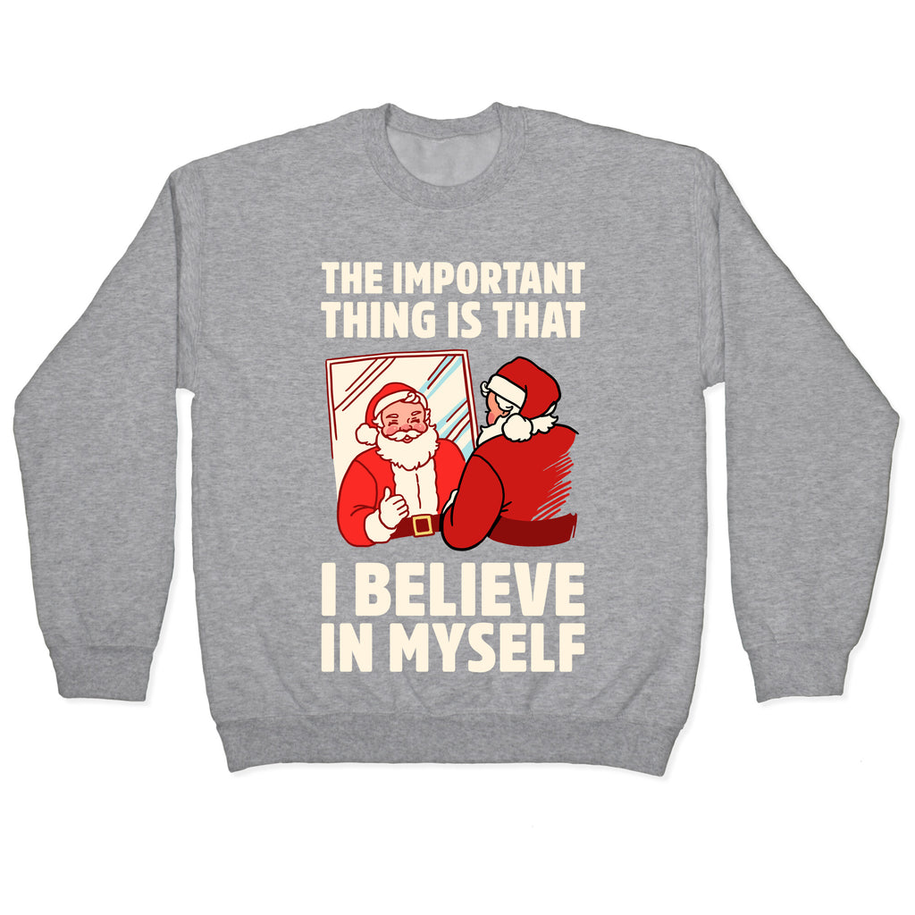 The Important Thing Is That I Believe In Myself Crewneck Sweatshirt