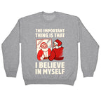 The Important Thing Is That I Believe In Myself Crewneck Sweatshirt