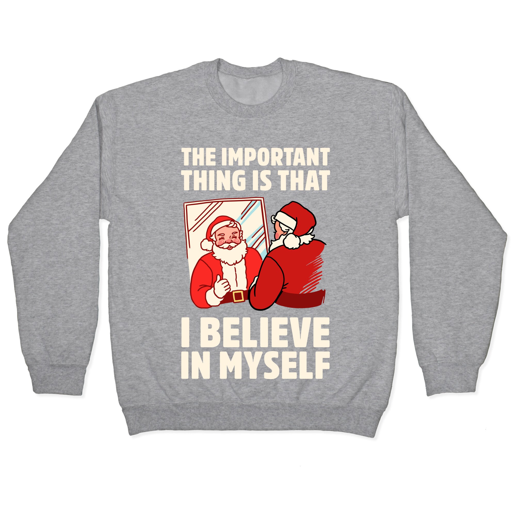 The Important Thing Is That I Believe In Myself Crewneck Sweatshirt