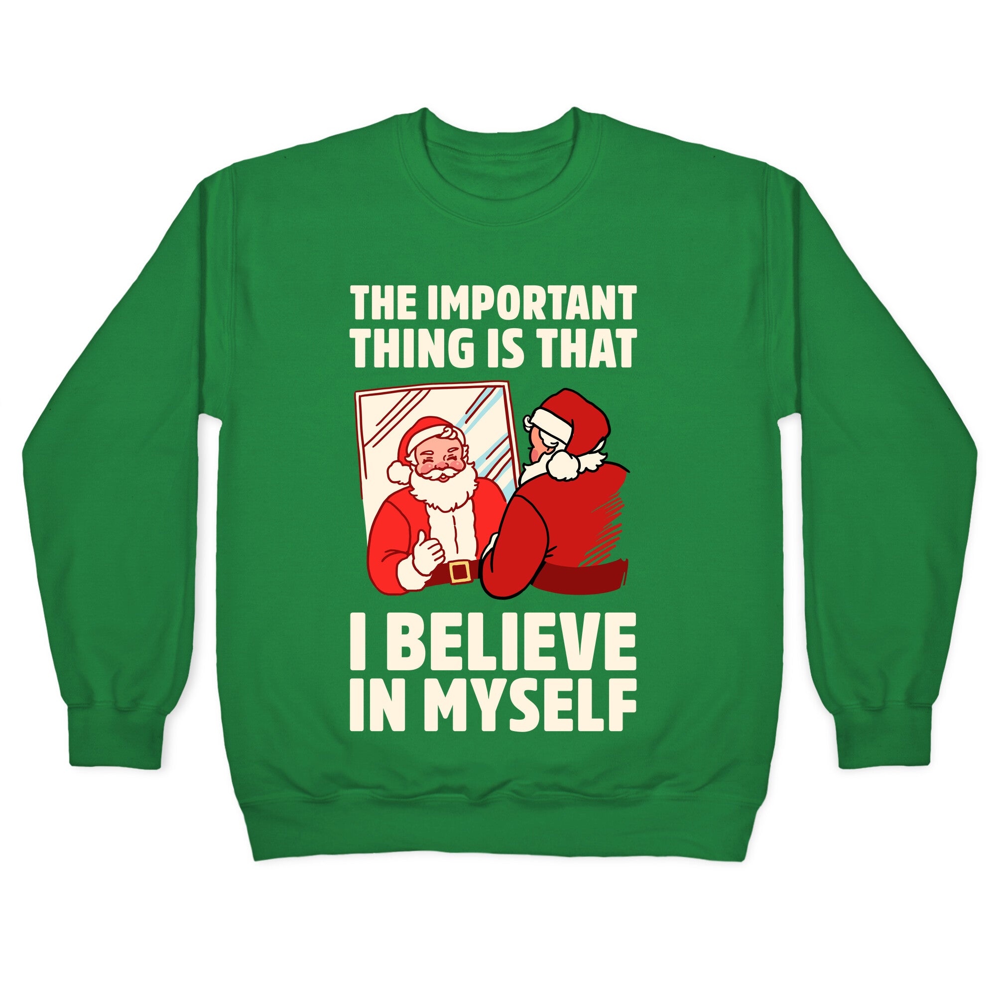 The Important Thing Is That I Believe In Myself Crewneck Sweatshirt