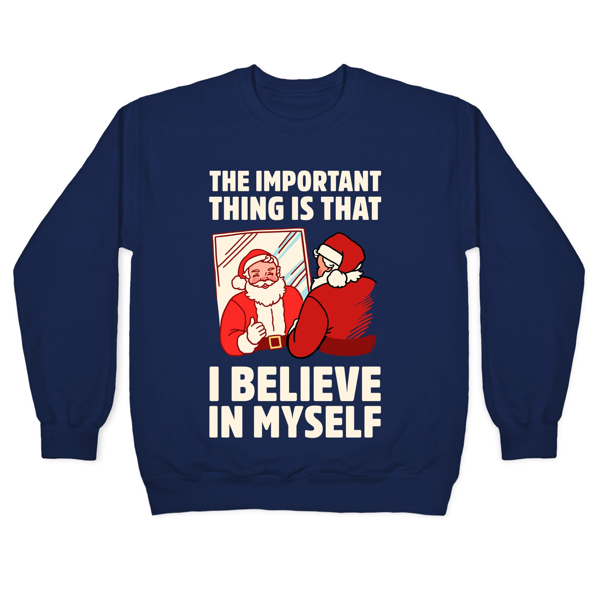 The Important Thing Is That I Believe In Myself Crewneck Sweatshirt