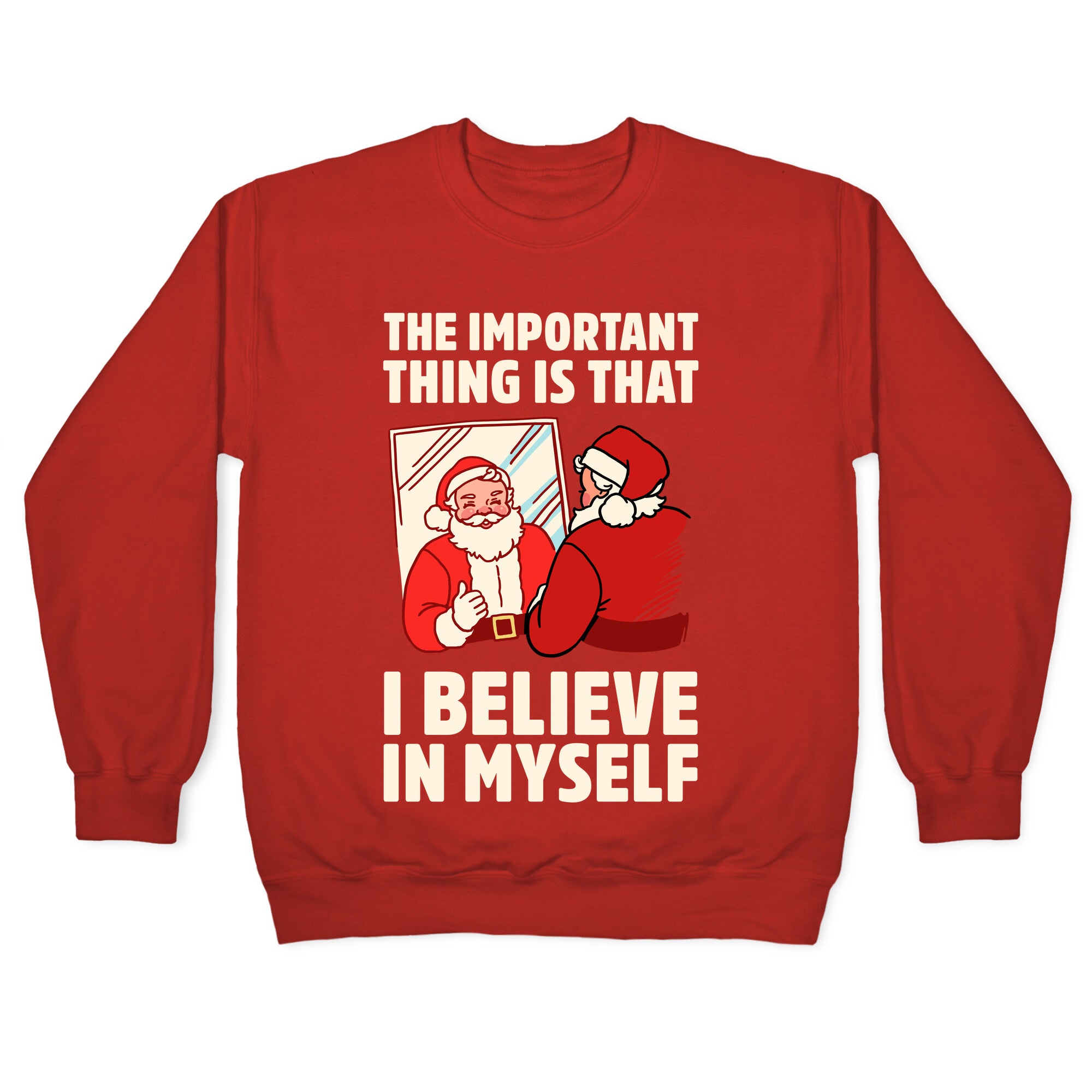 The Important Thing Is That I Believe In Myself Crewneck Sweatshirt