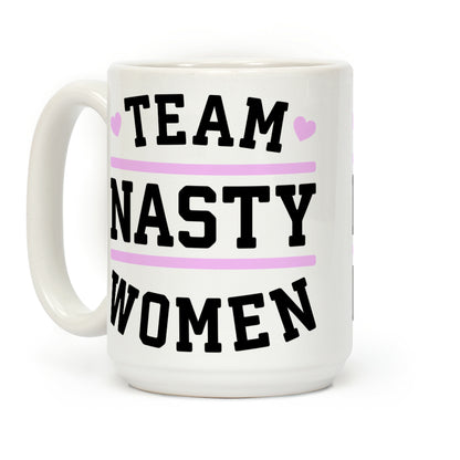 Team Nasty Women Coffee Mug