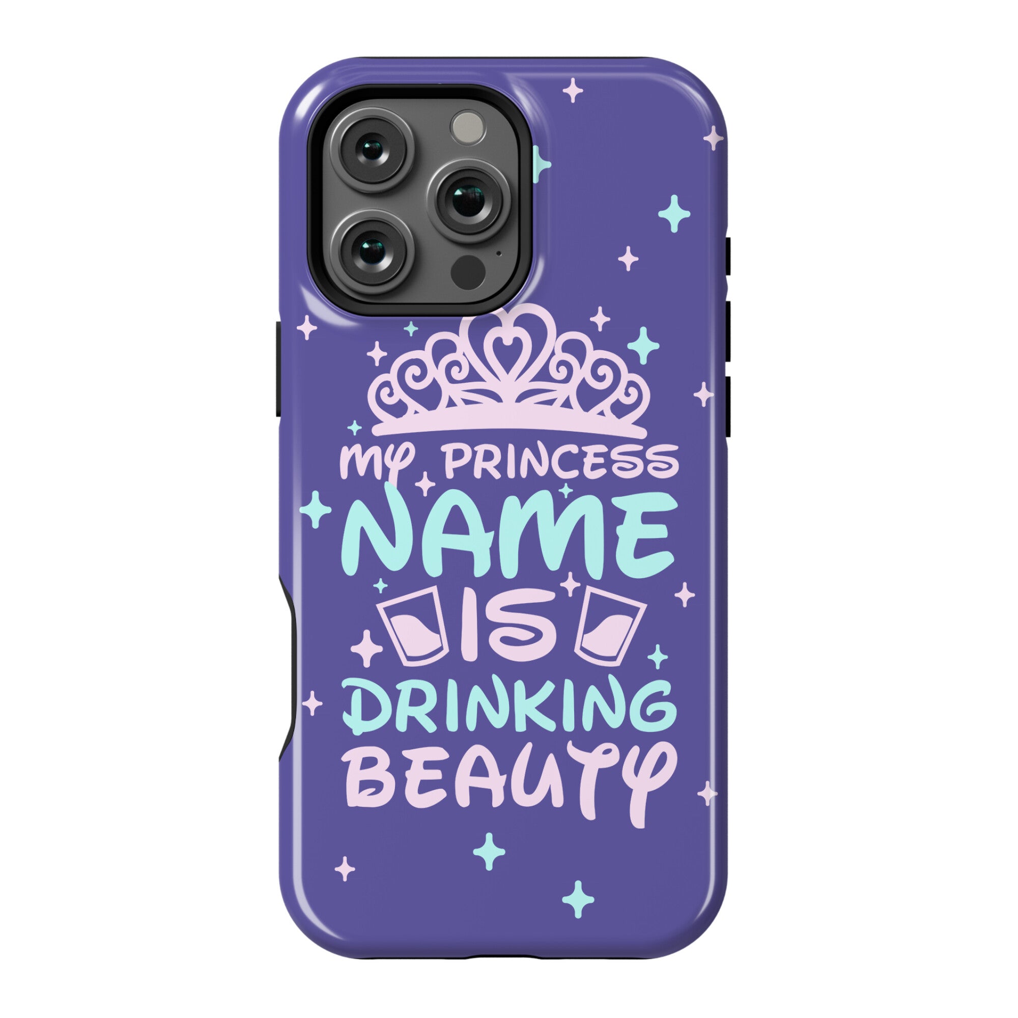 My Princess Name Is Drinking Beauty Phone Case