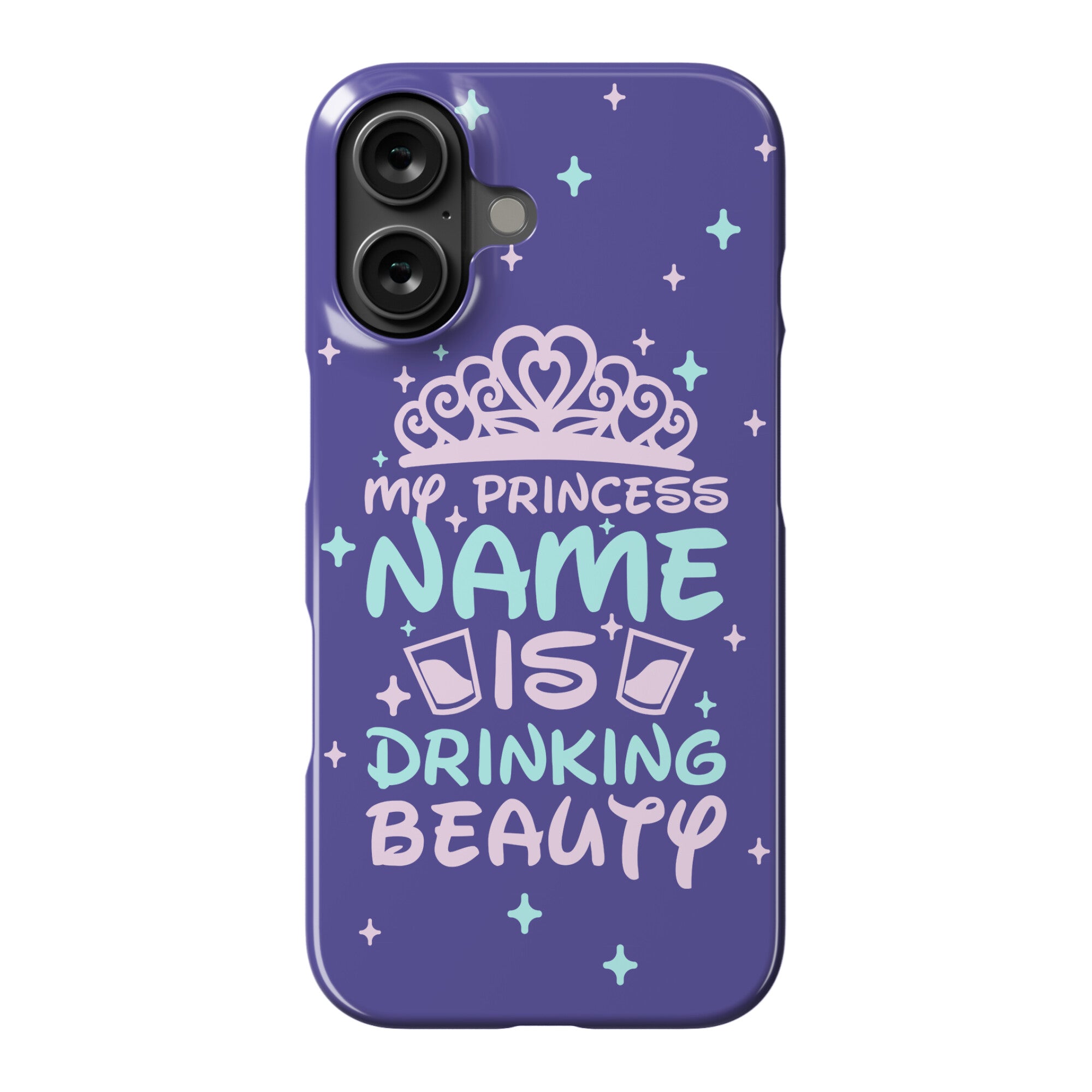 My Princess Name Is Drinking Beauty Phone Case