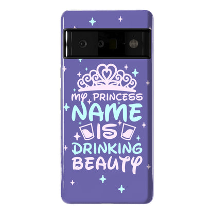 My Princess Name Is Drinking Beauty Phone Case